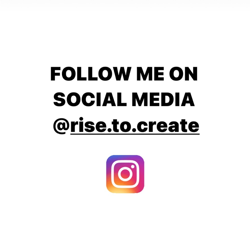 FOLLOW MY IG rise.to.create